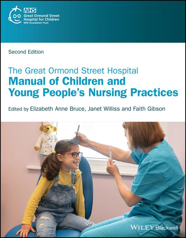 The Great Ormond Street Hospital Manual of Children and Young People's Nursing Practices by Elizabeth Anne Bruce, Faith Gibson, Janet Williss