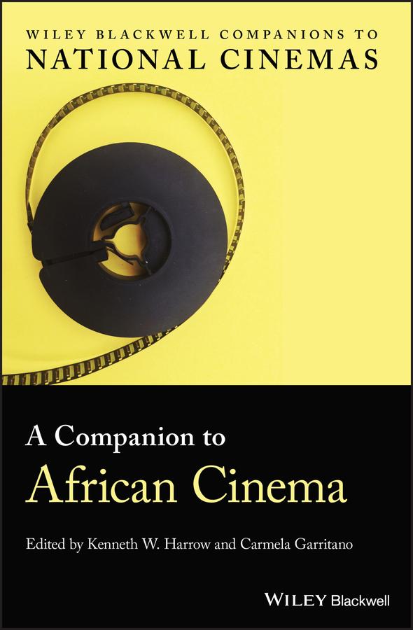 A Companion to African Cinema by Carmela Garritano, Kenneth W. Harrow