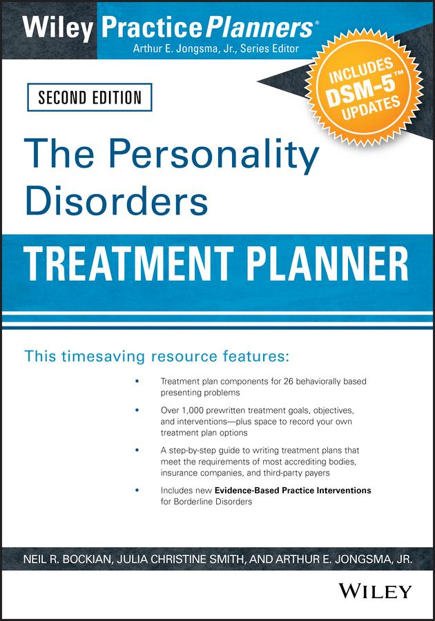The Personality Disorders Treatment Planner: Includes DSM-5 Updates by Arthur E. Jongsma, Jr., Julia C. Smith, Neil R. Bockian