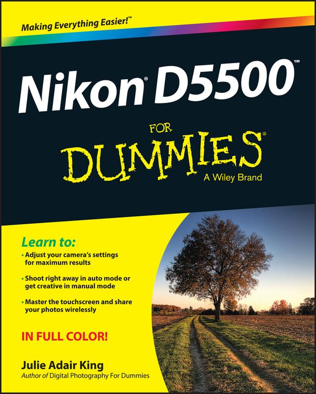 Nikon D5500 For Dummies by Julie Adair King