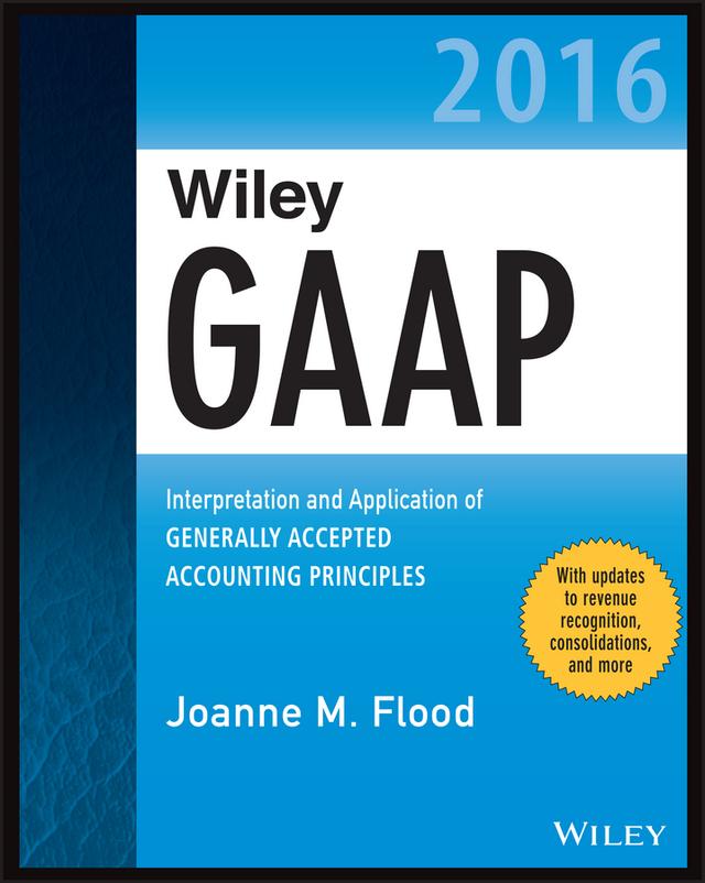 Wiley GAAP 2016 by Joanne M. Flood