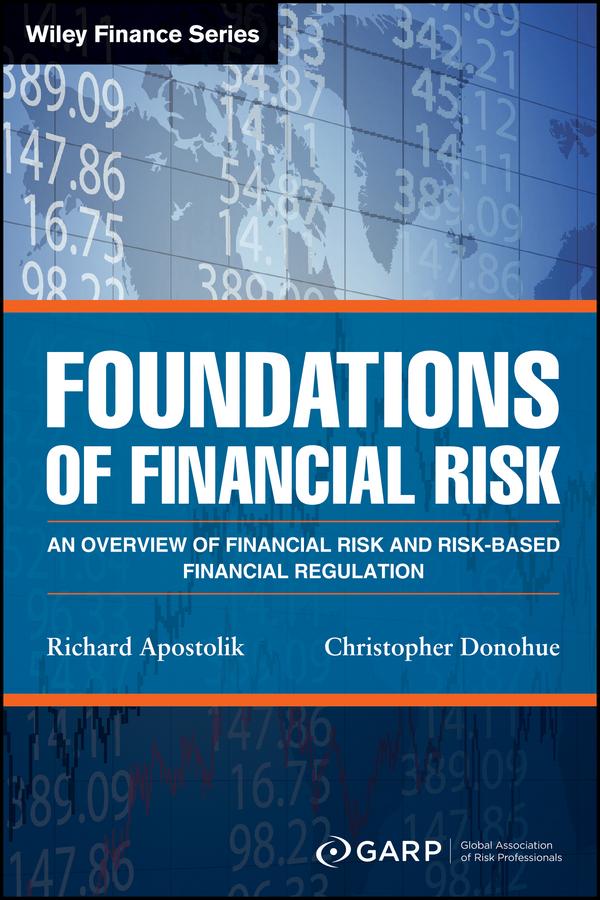 Foundations of Financial Risk by Christopher Donohue, GARP (Global Association of Risk Professionals), Richard Apostolik