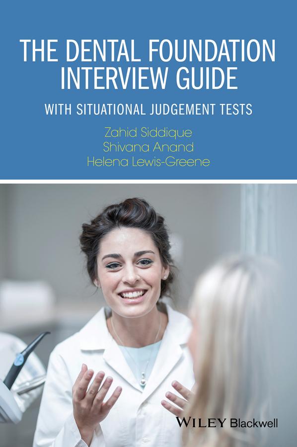 The Dental Foundation Interview Guide by Helena Lewis-Greene, Shivana Anand, Zahid Siddique