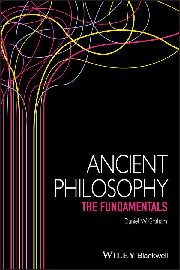 Ancient Philosophy by Daniel W. Graham