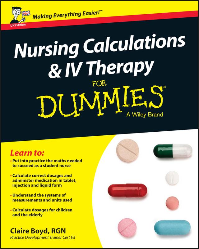 Nursing Calculations and IV Therapy For Dummies, UK Edition by Claire Boyd