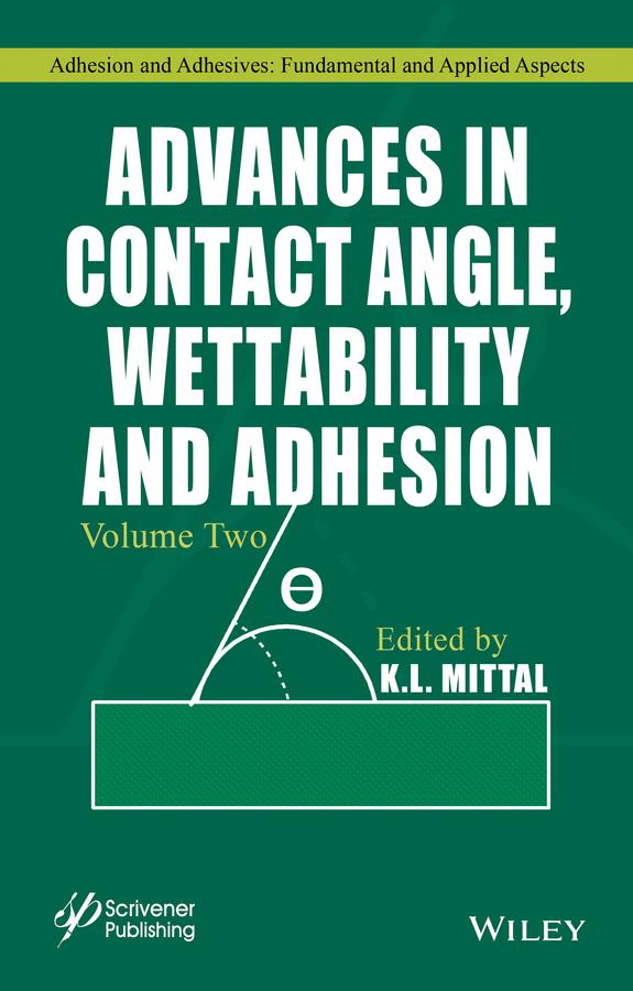 Advances in Contact Angle, Wettability and Adhesion, Volume 2 by K. L. Mittal