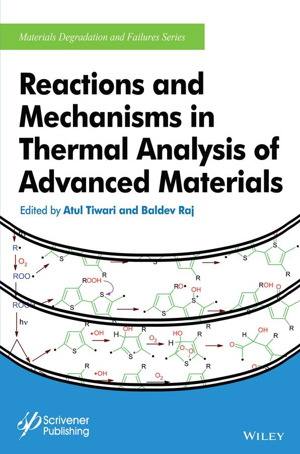 Reactions and Mechanisms in Thermal Analysis of Advanced Materials by Atul Tiwari, Baldev Raj