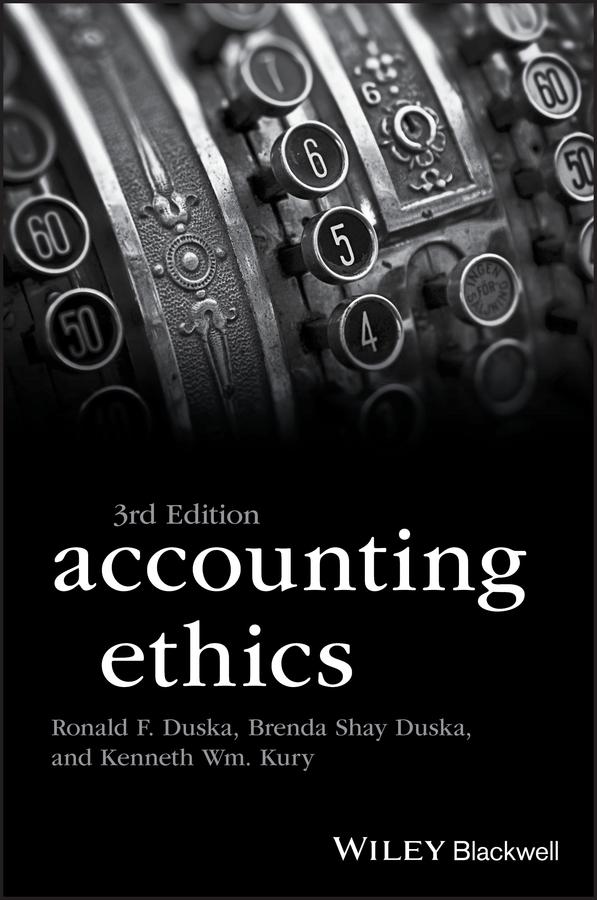 Accounting Ethics by Brenda Shay Duska, Kenneth Wm. Kury, Ronald F. Duska