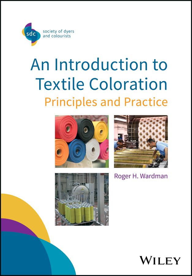 An Introduction to Textile Coloration by Roger H. Wardman