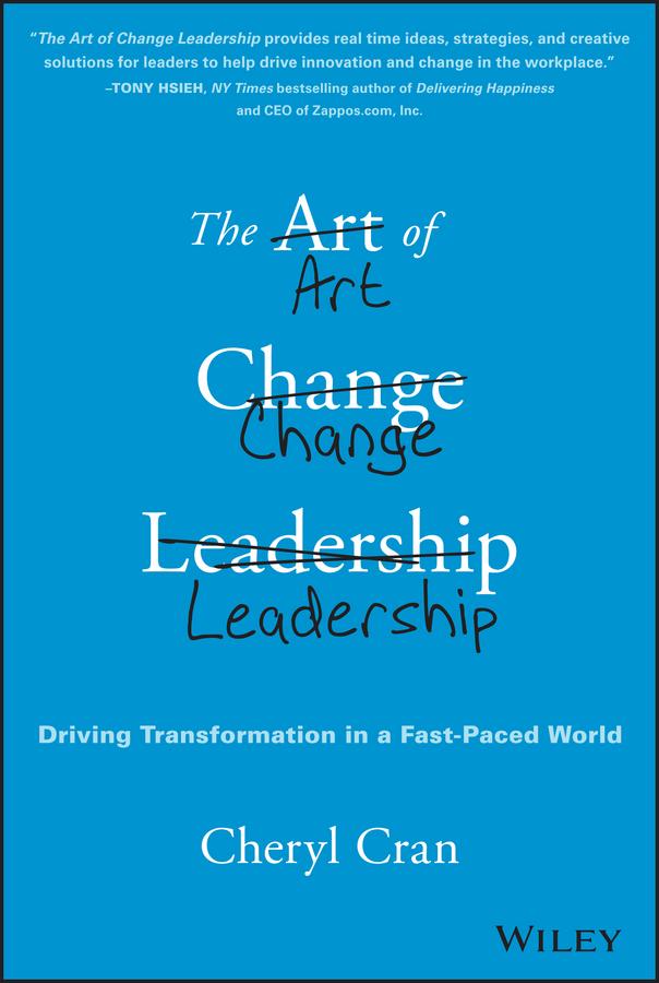 The Art of Change Leadership by Cheryl Cran