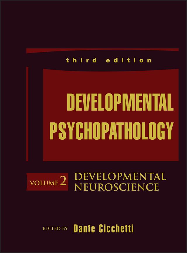 Developmental Psychopathology, Developmental Neuroscience by Dante Cicchetti