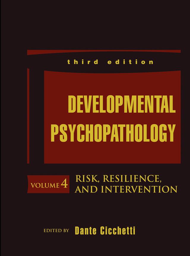 Developmental Psychopathology, Risk, Resilience, and Intervention by Dante Cicchetti