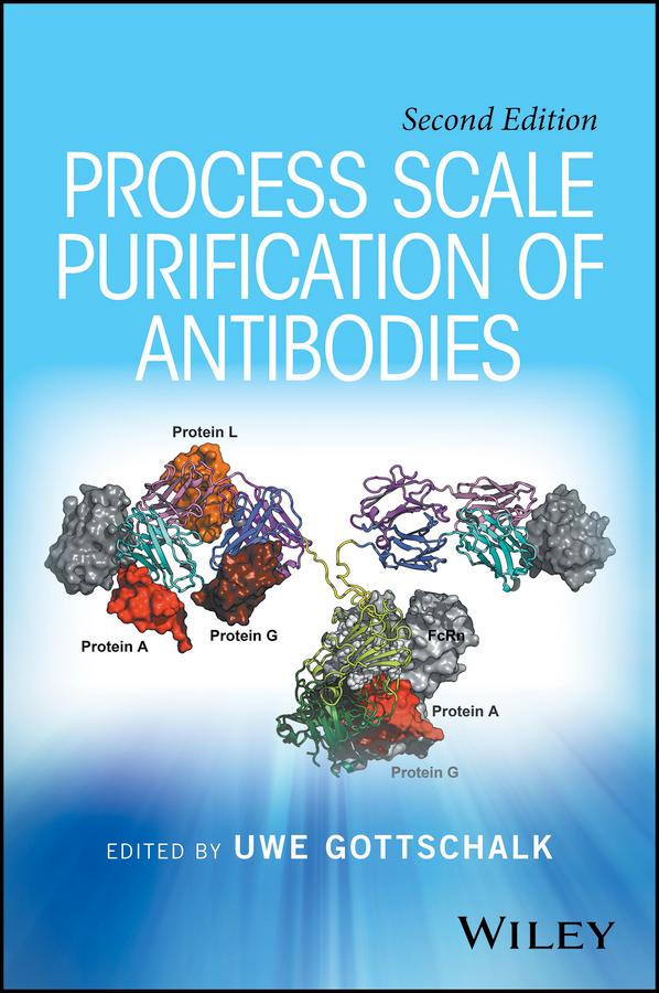 Process Scale Purification of Antibodies by Uwe Gottschalk