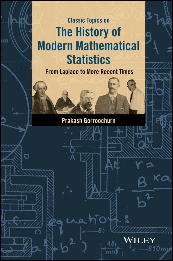 Classic Topics on the History of Modern Mathematical Statistics by Prakash Gorroochurn