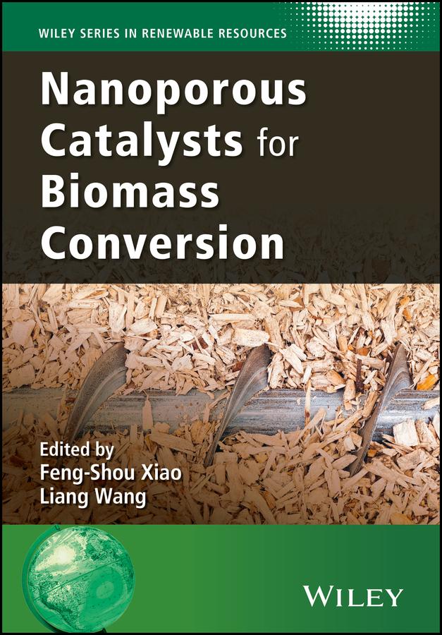 Nanoporous Catalysts for Biomass Conversion by Christian V. Stevens, Feng-Shou Xiao, Liang Wang