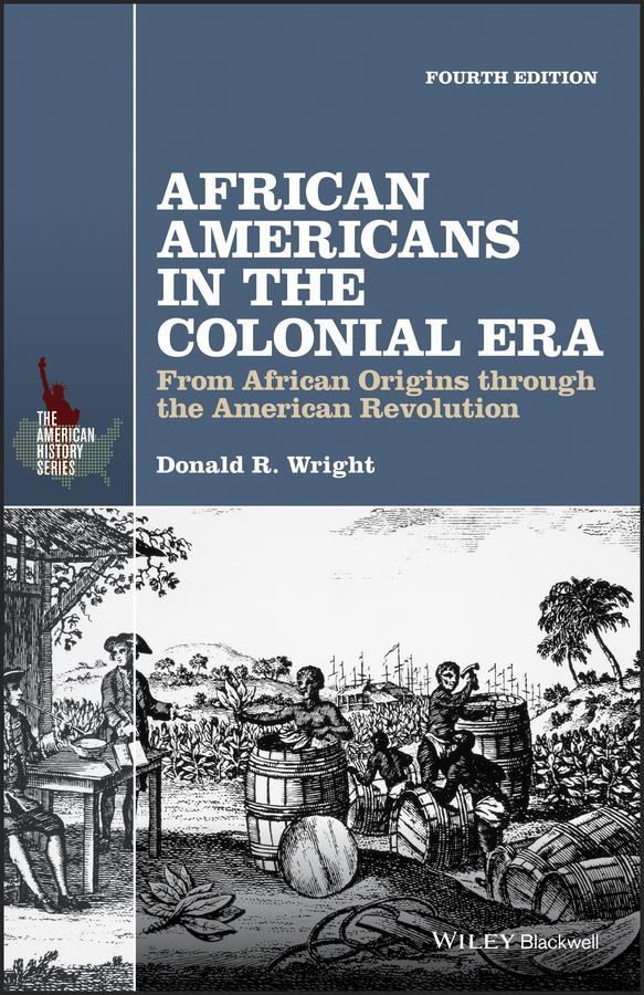 African Americans in the Colonial Era by Donald R. Wright