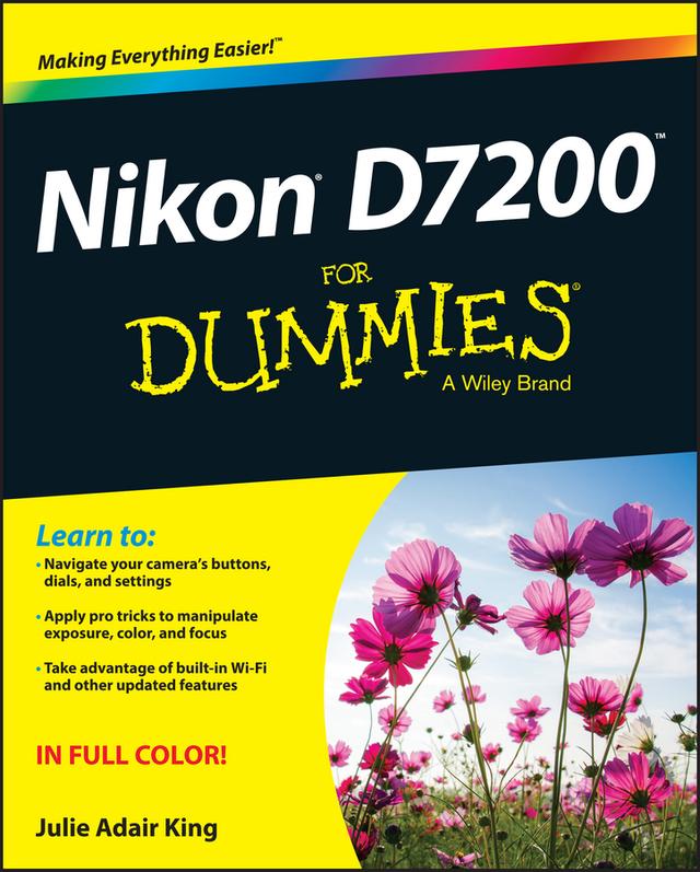 Nikon D7200 For Dummies by Julie Adair King