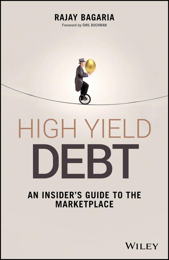 High Yield Debt by Emil Buchman, Rajay Bagaria