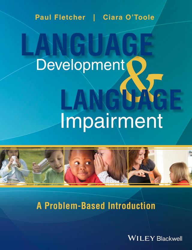 Language Development and Language Impairment by Ciara O'Toole, Paul Fletcher