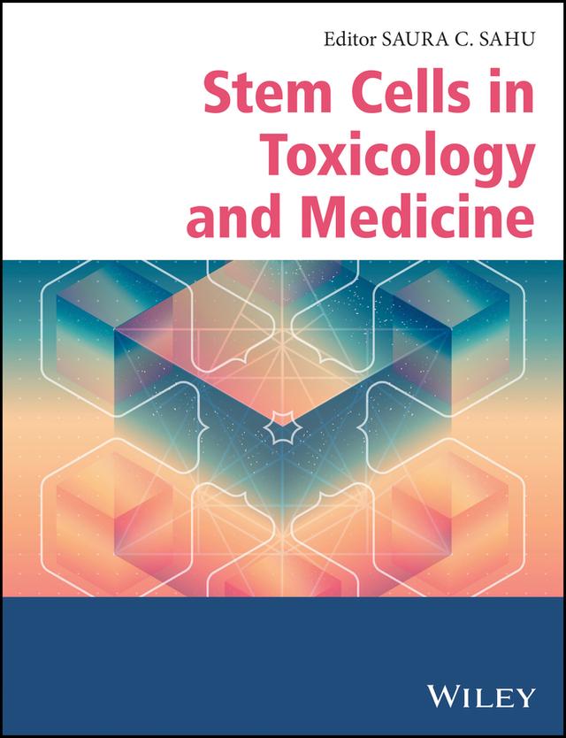 Stem Cells in Toxicology and Medicine by Saura C. Sahu