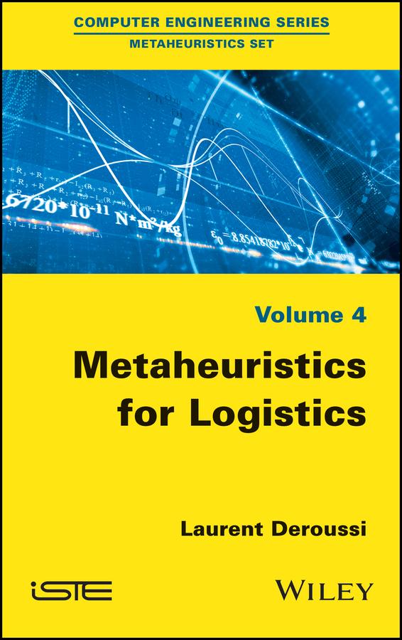 Metaheuristics for Logistics by Laurent Deroussi