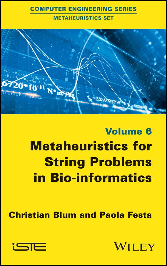 Metaheuristics for String Problems in Bio-informatics by Christian Blum, Paola Festa
