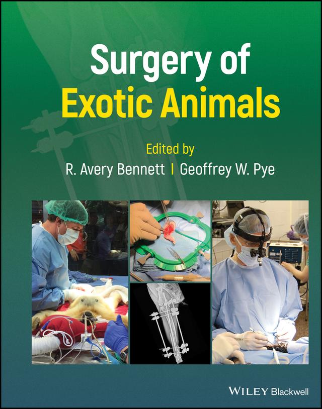 Surgery of Exotic Animals by Geoff W. Pye, R. Avery Bennett