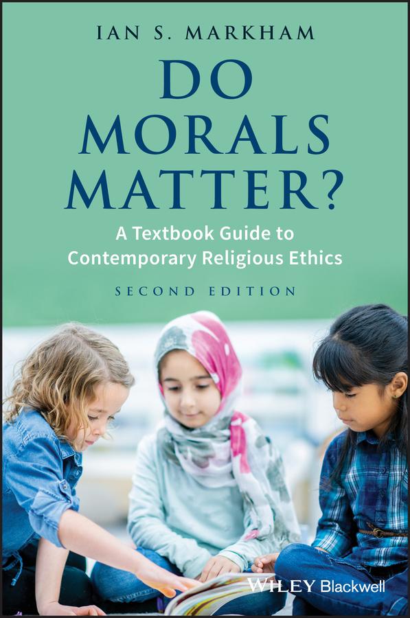Do Morals Matter? by Ian S. Markham