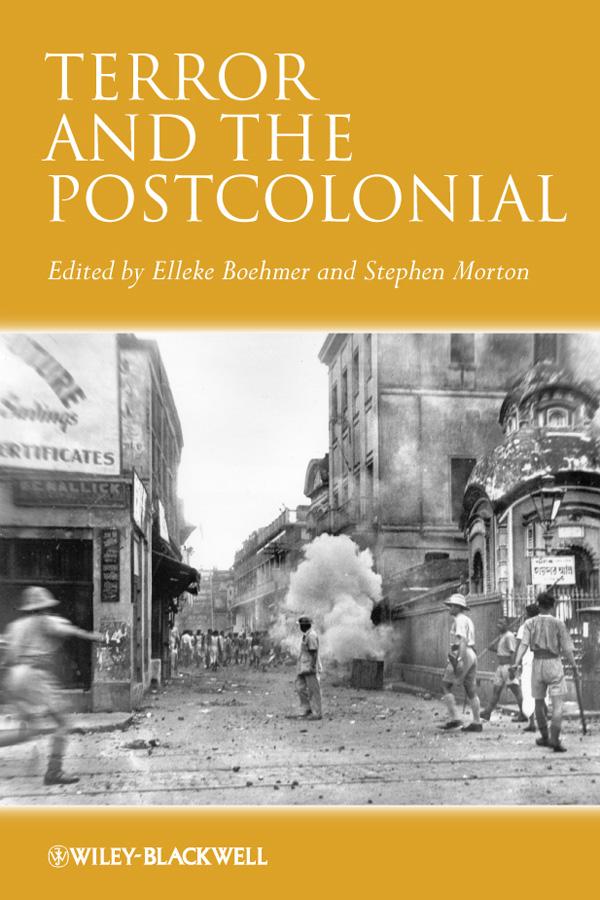 Terror and the Postcolonial by Elleke Boehmer, Stephen Morton