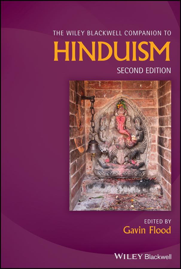 The Wiley Blackwell Companion to Hinduism by Gavin Flood