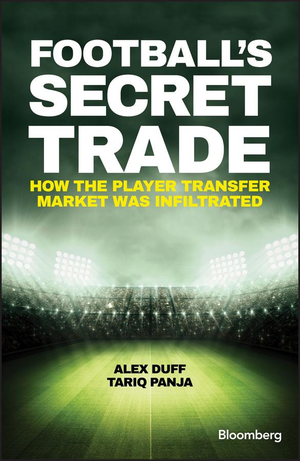 Football's Secret Trade by Alex Duff, Tariq Panja