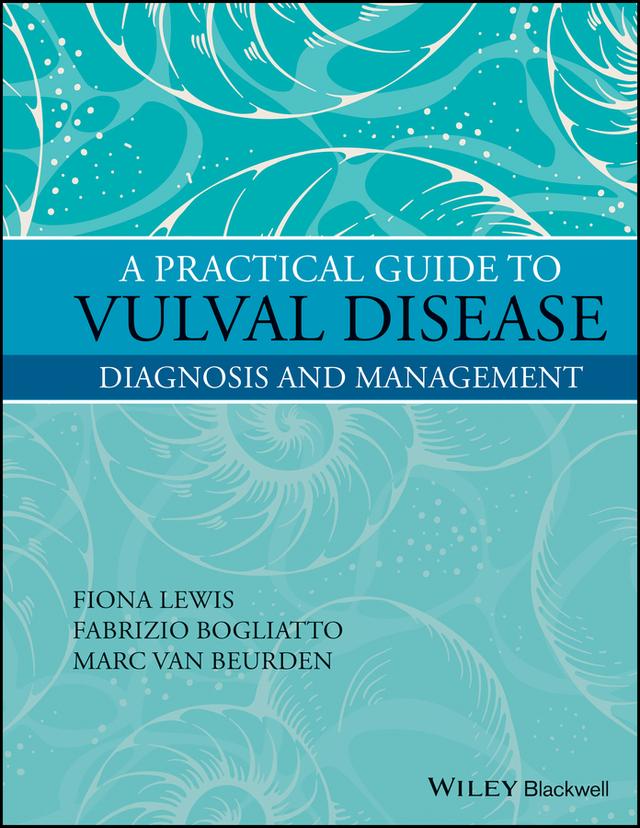 A Practical Guide to Vulval Disease by Fabrizio Bogliatto, Fiona M. Lewis, Marc van Beurden