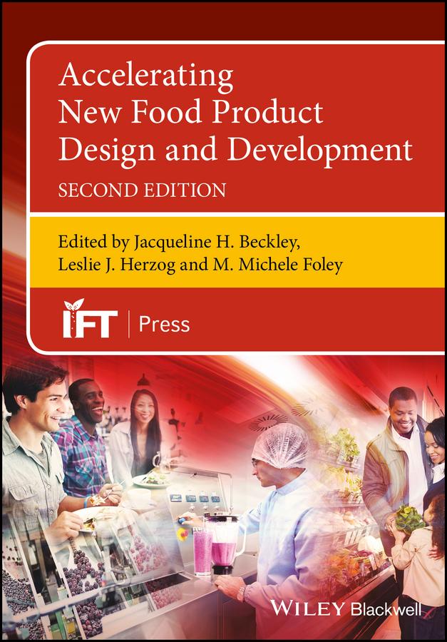 Accelerating New Food Product Design and Development by Jacqueline H. Beckley, Leslie J. Herzog, M. Michele Foley