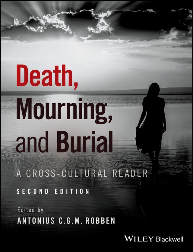 Death, Mourning, and Burial by Antonius C. G. M. Robben