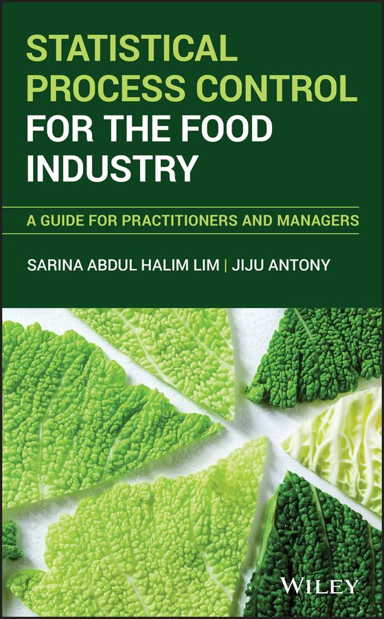 Statistical Process Control for the Food Industry by Jiju Antony, Sarina A. Lim