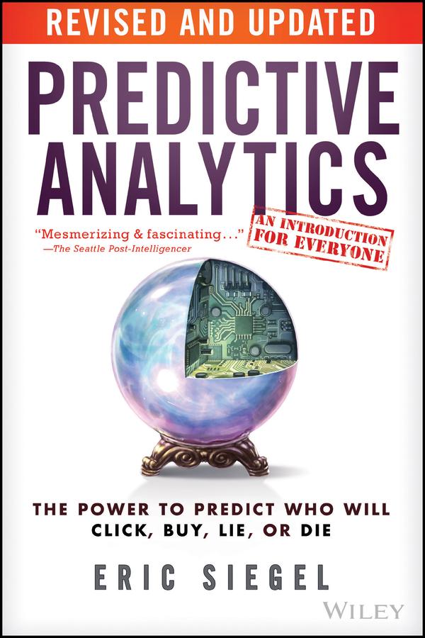 Predictive Analytics by Eric Siegel