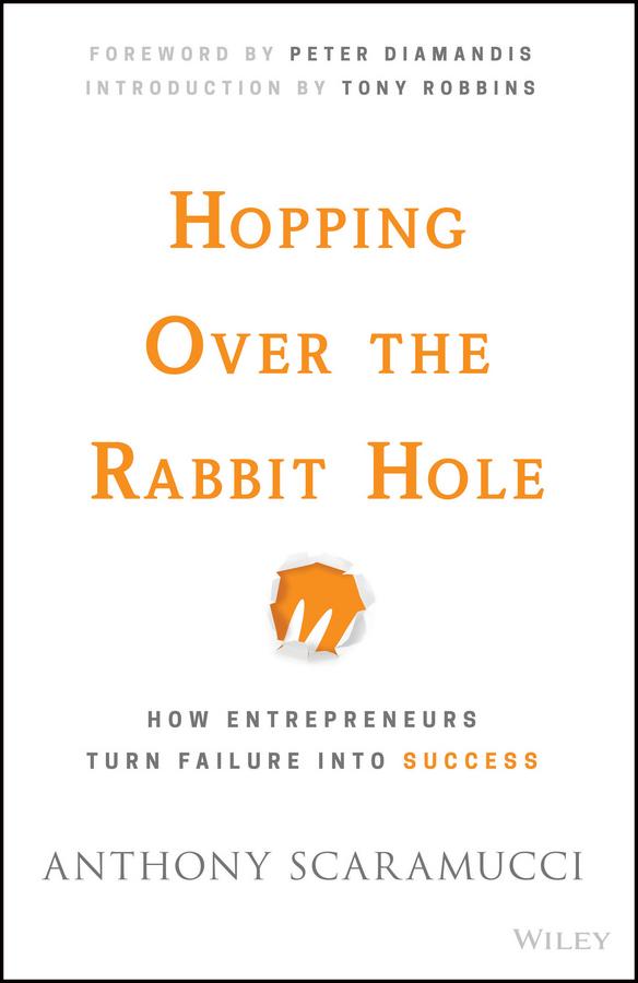 Hopping over the Rabbit Hole by Anthony Scaramucci, Peter Diamandis, Tony Robbins