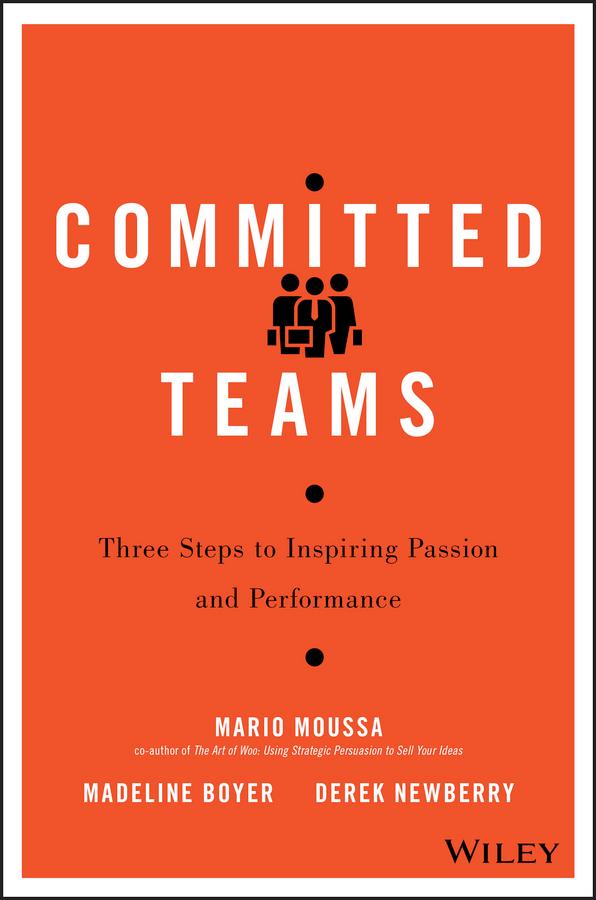 Committed Teams by Derek Newberry, Madeline Boyer, Mario Moussa
