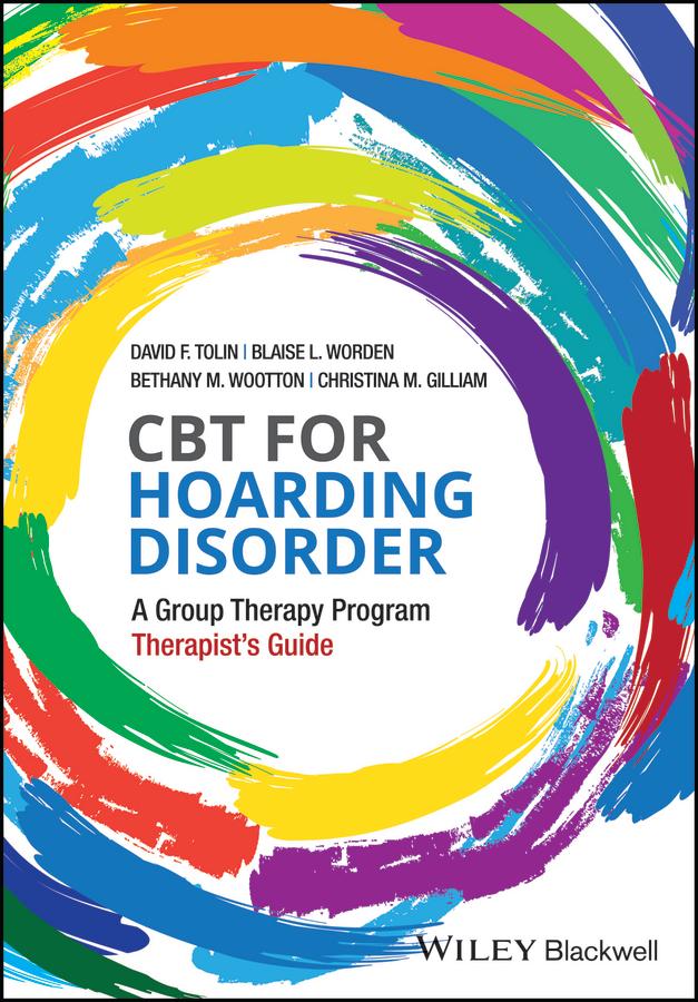 CBT for Hoarding Disorder by Bethany M. Wootton, Blaise L. Worden, Christina M. Gilliam, David F. Tolin