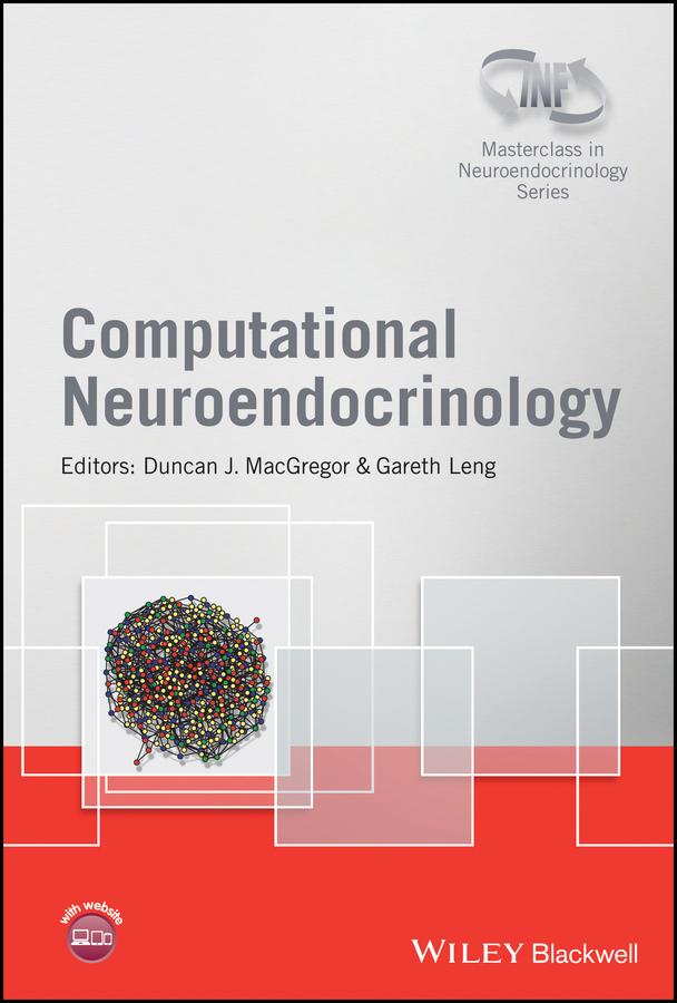 Computational Neuroendocrinology by Duncan J. MacGregor, Gareth Leng