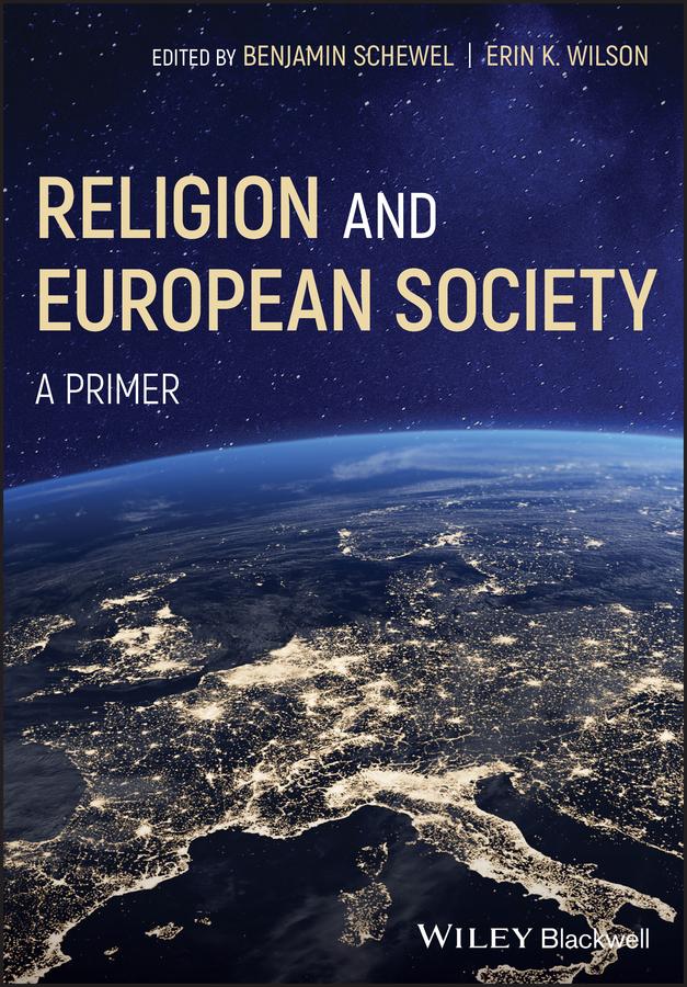 Religion and European Society by Ben Schewel, Erin K. Wilson