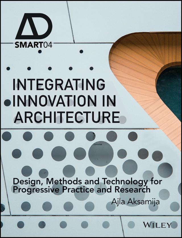 Integrating Innovation in Architecture by Ajla Aksamija