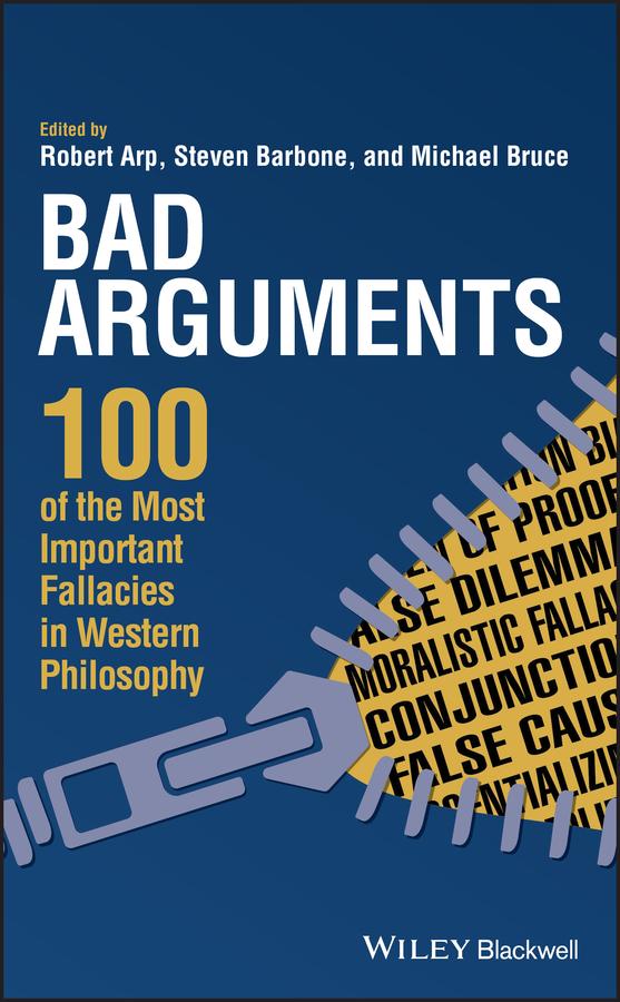 Bad Arguments by Michael Bruce, Robert Arp, Steven Barbone