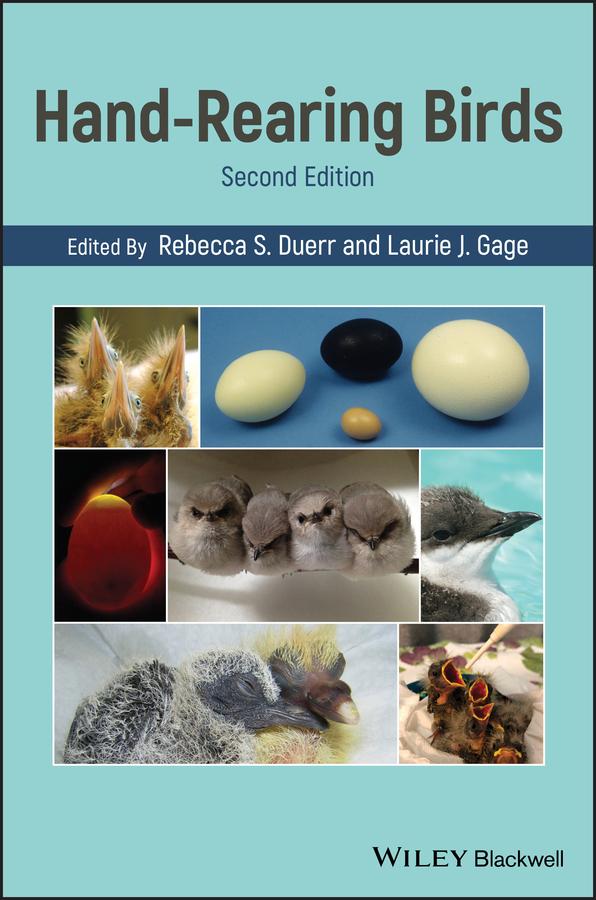 Hand-Rearing Birds by Laurie J. Gage, Rebecca S. Duerr