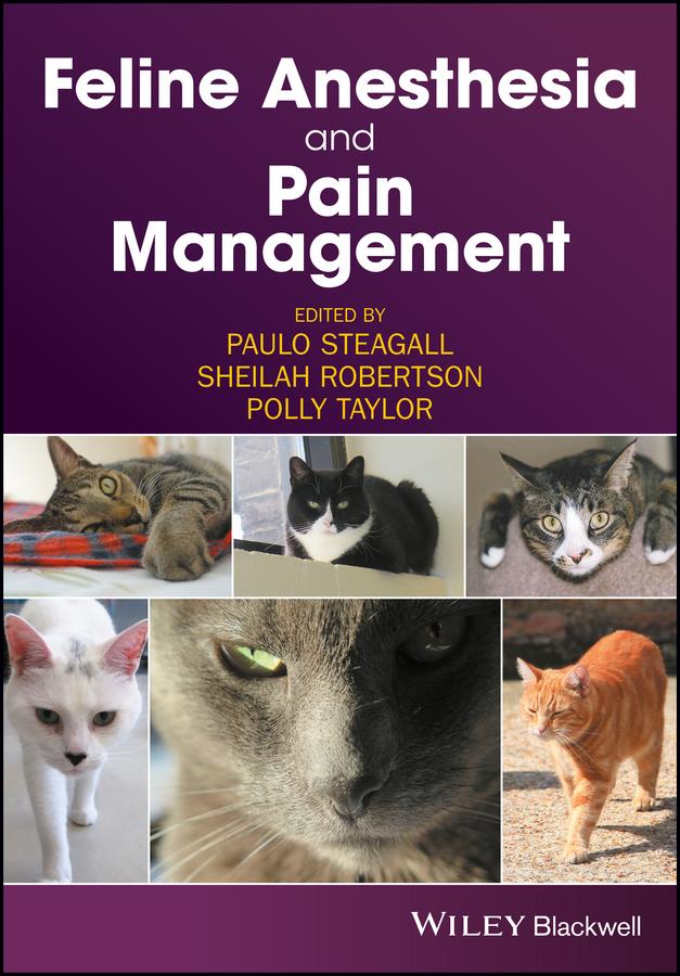 Feline Anesthesia and Pain Management by Paulo Steagall, Polly Taylor, Sheilah Robertson