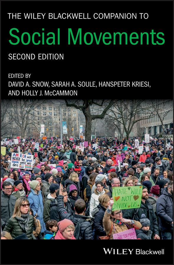 The Wiley Blackwell Companion to Social Movements by David A. Snow, Hanspeter Kriesi, Holly J. McCammon, Sarah A. Soule