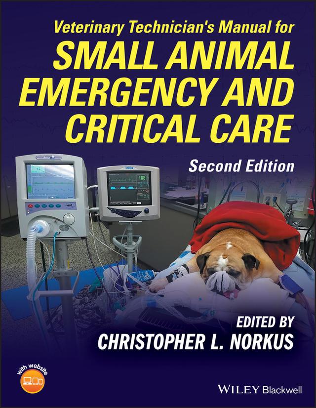 Veterinary Technician's Manual for Small Animal Emergency and Critical Care by Christopher L. Norkus