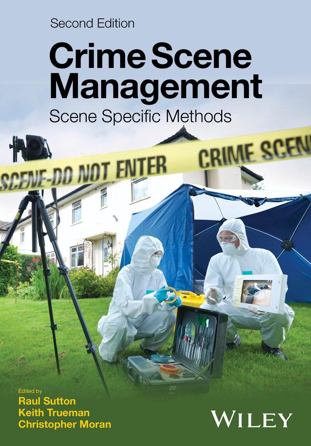 Crime Scene Management by Christopher Moran, Keith Trueman, Raul Sutton