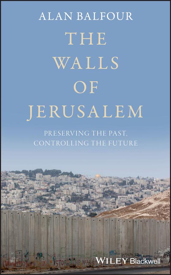 The Walls of Jerusalem by Alan Balfour