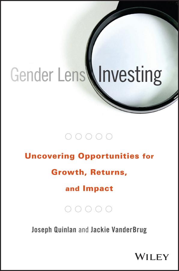 Gender Lens Investing by Jackie VanderBrug, Joseph Quinlan